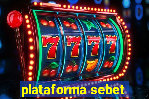 plataforma sebet